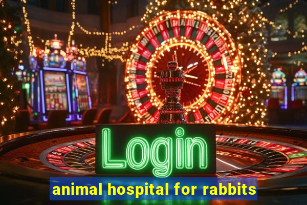 animal hospital for rabbits